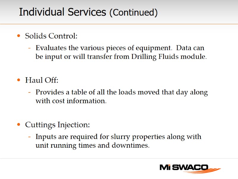 Solids Control: Evaluates the various pieces of equipment.  Data can be input or